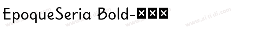 EpoqueSeria Bold字体转换